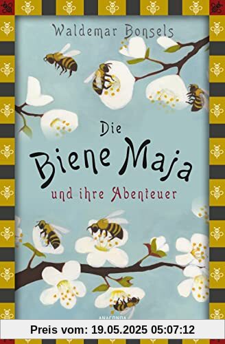 Die Biene Maja und ihre Abenteuer: Das Original - vollständige, ungekürzte Ausgabe (Anaconda Kinderbuchklassiker, Band 32)