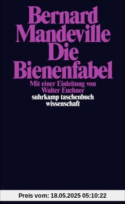 Die Bienenfabel oder Private Laster, öffentliche Vorteile (suhrkamp taschenbuch wissenschaft)