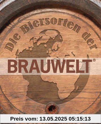 Die Biersorten der BRAUWELT: Ihre Geschichten & Rezepturen