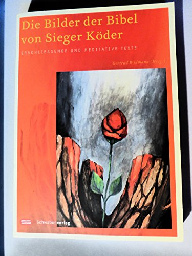 Die Bilder der Bibel von Sieger Köder. Erschließende und meditative Texte von Schwabenverlag AG
