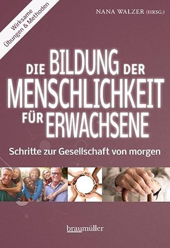 Die Bildung der Menschlichkeit für Erwachsene von Braumüller