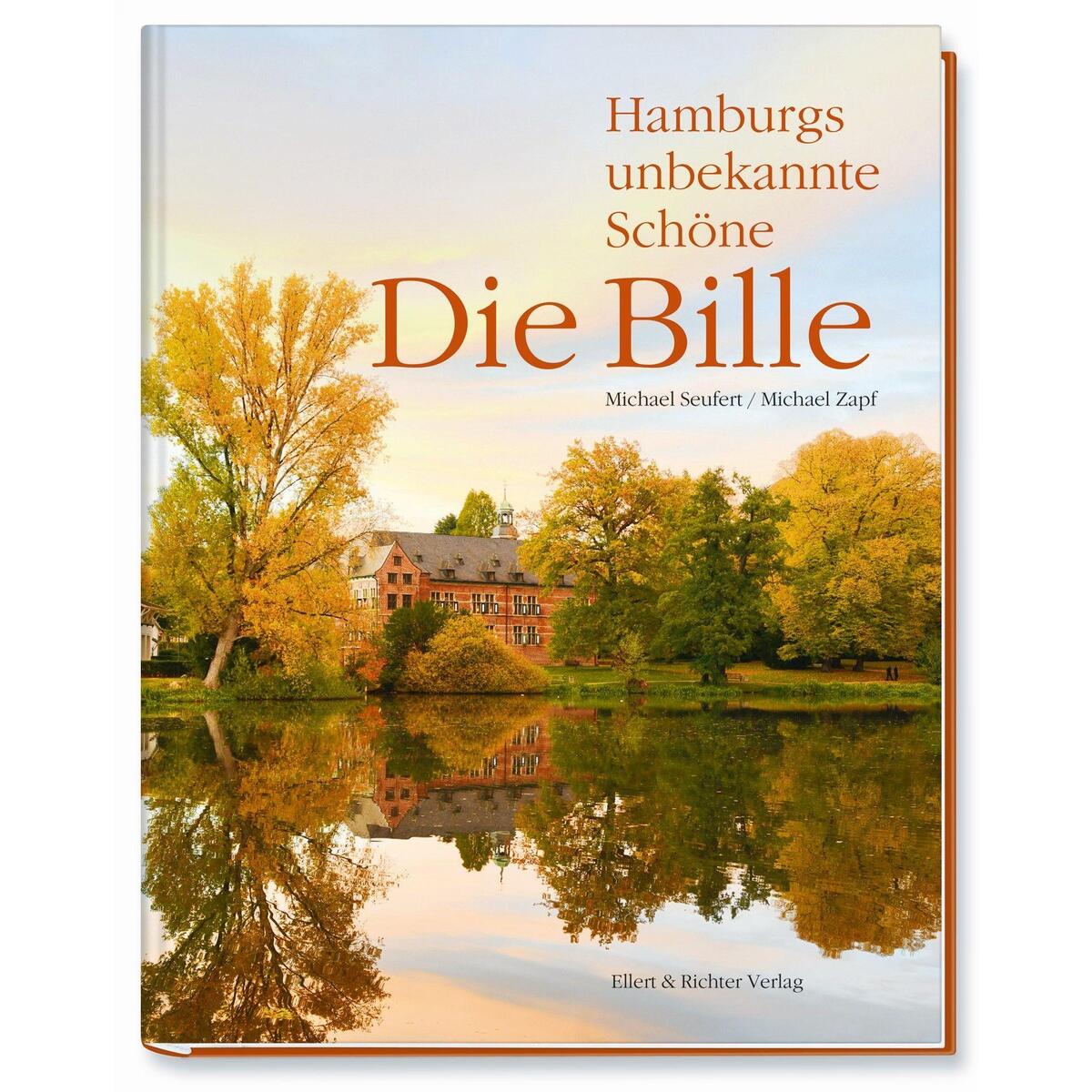 Die Bille - Hamburgs unbekannte Schöne von Ellert & Richter Verlag G