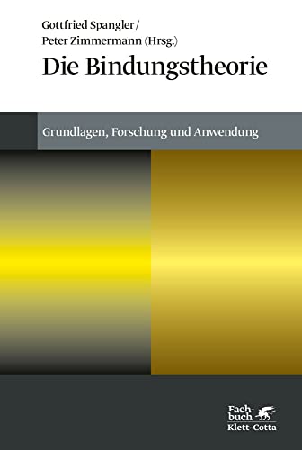 Die Bindungstheorie: Grundlagen, Forschung und Anwendung von Klett-Cotta