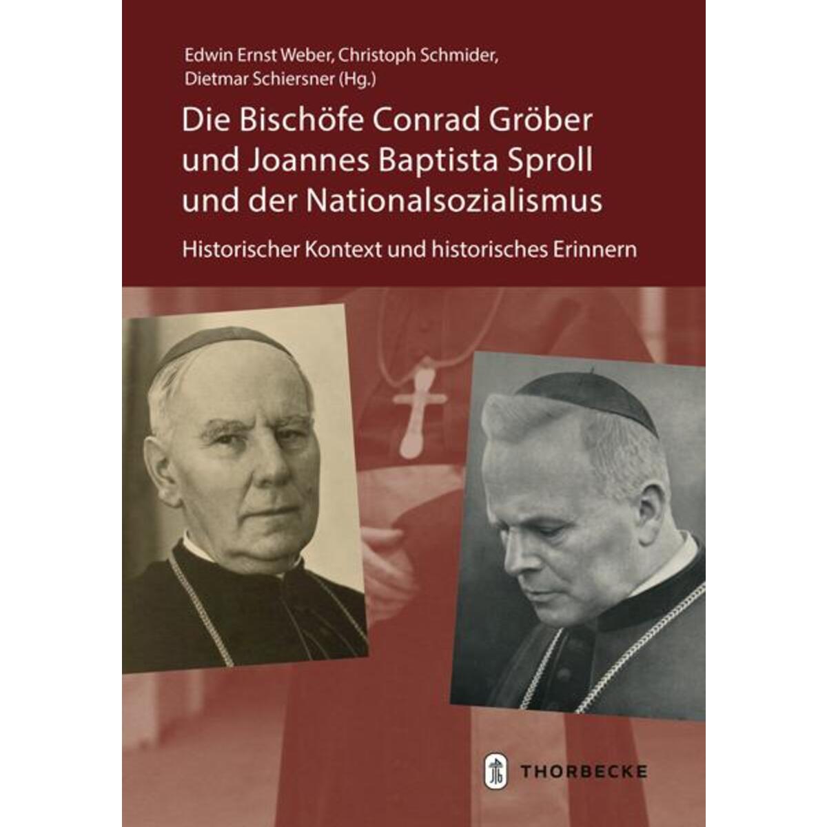 Die Bischöfe Conrad Gröber und Joannes Baptista Sproll und der Nationalsozialism... von Thorbecke Jan Verlag