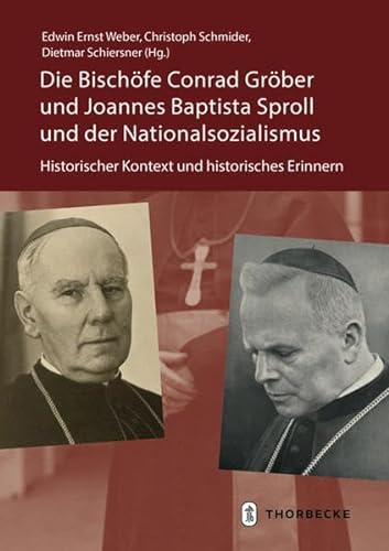 Die Bischöfe Conrad Gröber und Joannes Baptista Sproll und der Nationalsozialismus von Jan Thorbecke Verlag
