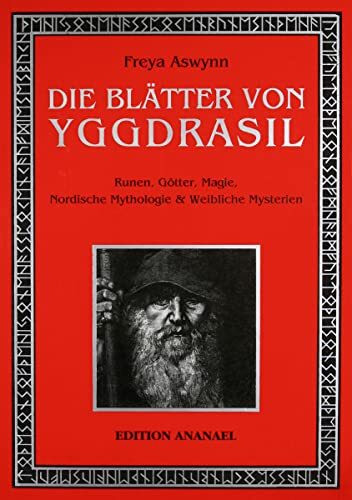 Die Blätter von Yggdrasil: Runen, Götter, Magie, Nordische Mythologie & Weibliche Mysterien: R...