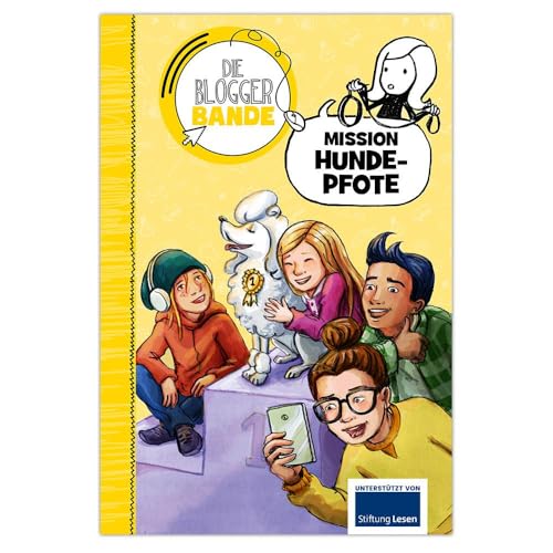 Die Bloggerbande...Mission Hundepfote: Das crossmediale Leseerlebnis für Kinder ab 7