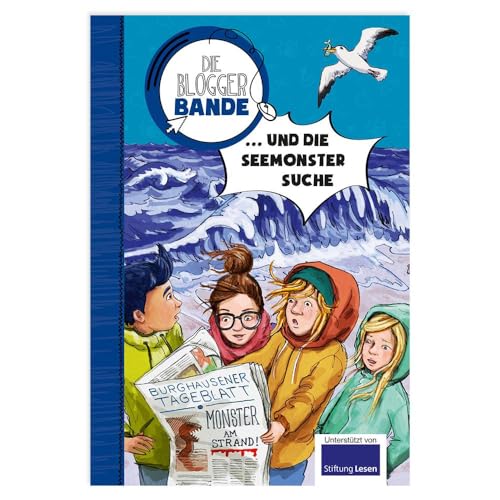 Die Bloggerbande...und die Seemonster-Suche: Das crossmediale Leseerlebnis für Kinder ab 7 Die Bloggerbande...und die Seemonster-Suche: Das crossmediale Leseerlebnis für Kinder ab 7 von LINGEN