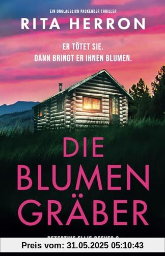 Die Blumengräber: Ein unglaublich packender Thriller (Detective Ellie Reeves, Band 2)