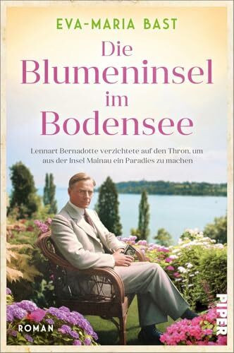 Die Blumeninsel im Bodensee: Lennart Bernadotte verzichtete auf den Thron, um aus der Insel Ma...