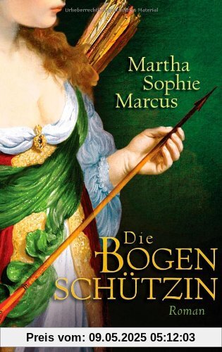Die Bogenschützin: Roman