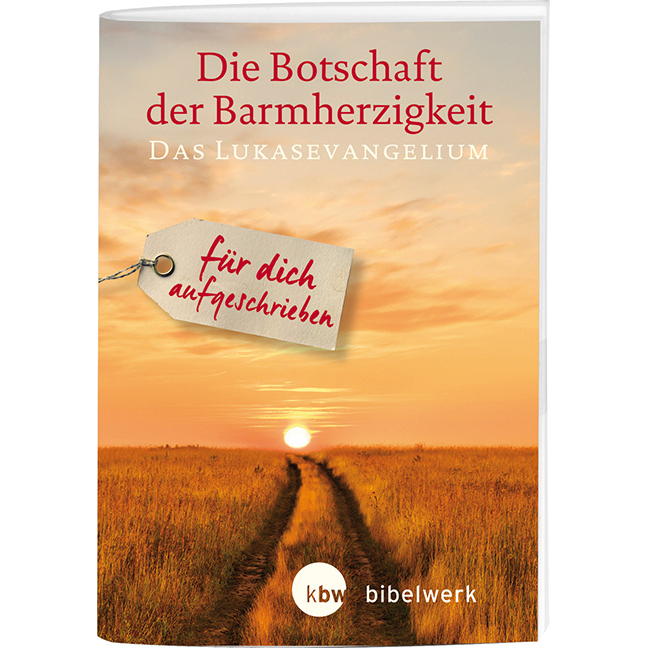 Die Botschaft der Barmherzigkeit Die Botschaft der Barmherzigkeit von Katholisches Bibelwerk