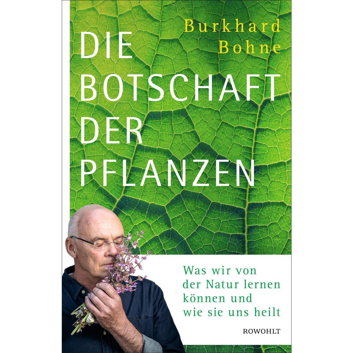 Die Botschaft der Pflanzen Die Botschaft der Pflanzen von Rowohlt Verlag GmbH