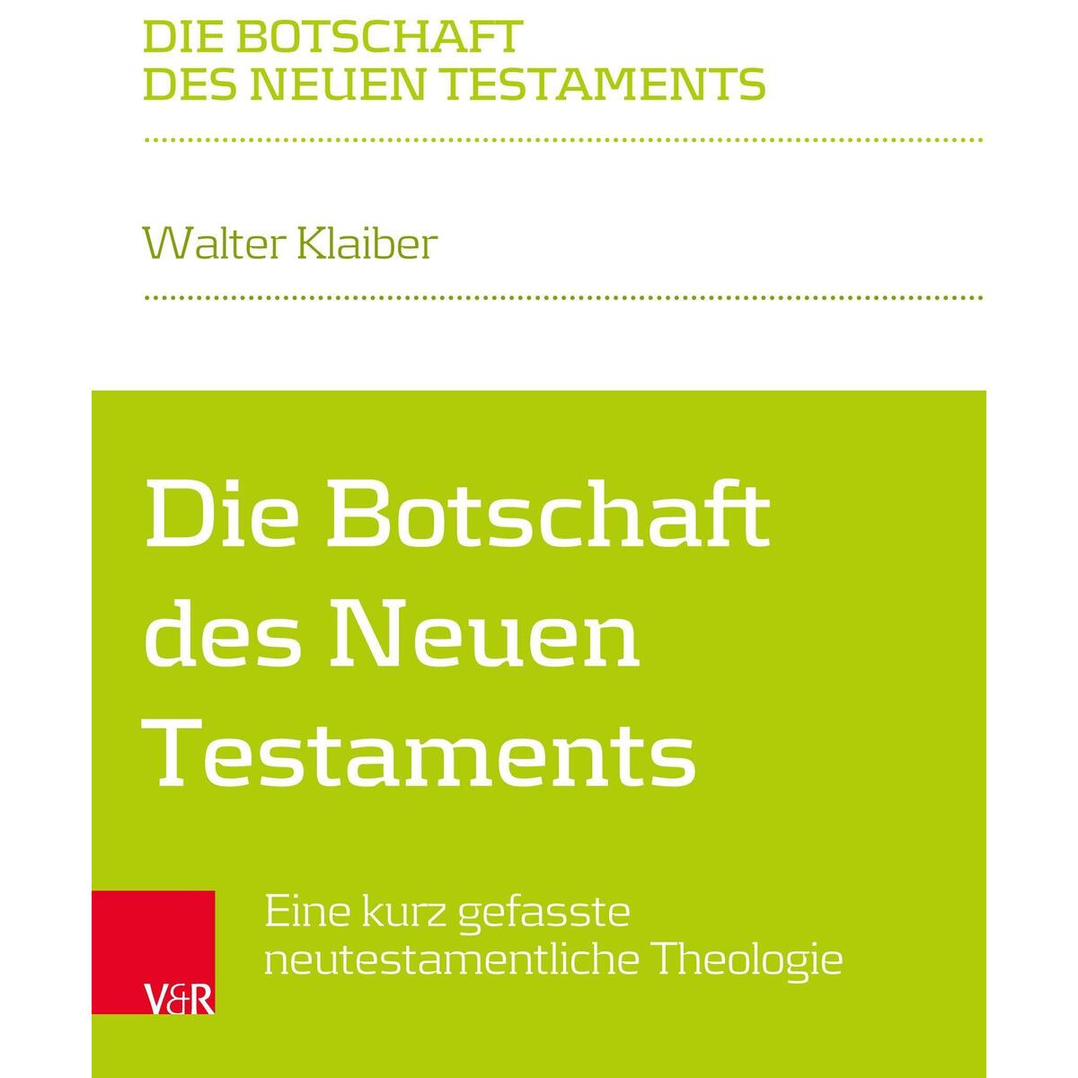 Die Botschaft des Neuen Testaments von Vandenhoeck + Ruprecht