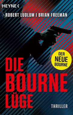 Die Bourne Lüge / Jason Bourne Bd.16 von Heyne