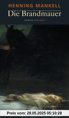 Die Brandmauer: Roman: Der achte Fall von Kommissar Kurt Wallander
