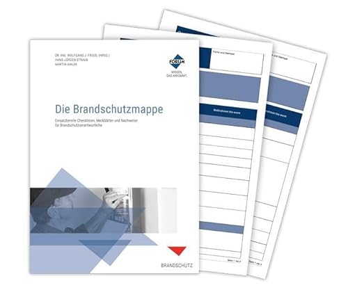 Die Brandschutzmappe: Einsatzbereite Checklisten, Merkblätter und Nachweise für Brandschutzverantwortliche Die Brandschutzmappe: Einsatzbereite Checklisten, Merkblätter und Nachweise für Brandschutzverantwortliche von Forum Verlag Herkert