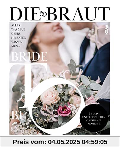 Die Braut: Alles was man übers Heiraten wissen muss