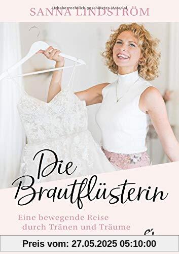 Die Brautflüsterin: Eine bewegende Reise durch Tränen und Träume Die Brautflüsterin: Eine bewegende Reise durch Tränen und Träume