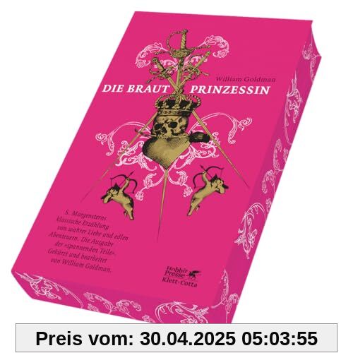 Die Brautprinzessin: S. Morgensterns klassische Erzählung von wahrer Liebe und edlen Abenteuern | Limitierte Erstauflage mit gestaltetem Buchschnitt