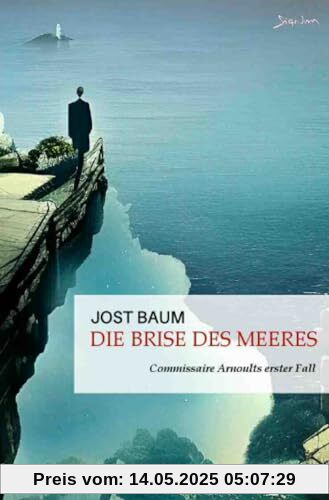 Die Brise des Meeres: Commissaire Arnoults erster Fall