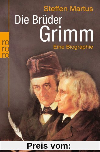 Die Brüder Grimm: Eine Biographie
