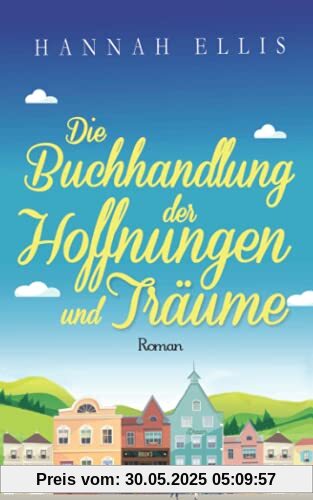 Die Buchhandlung der Hoffnungen und Träume (Hope Cove, Band 6)