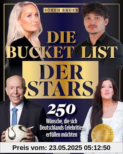 Die Bucket List der Stars: 250 Wünsche, die sich Deutschlands Celebrities erfüllen möchten. VIP Bucket List