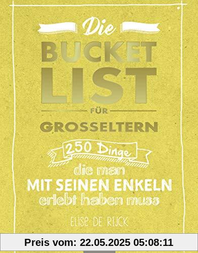 Die Bucket List für Großeltern: 250 Dinge, die man mit seinen Enkelkindern erlebt haben muss