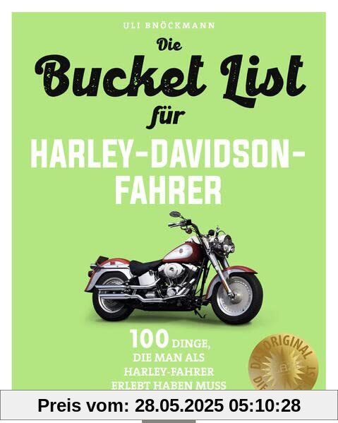 Die Bucket List für Harley-Davidson-Fahrer: 100 Dinge, die man als Harley-Fahrer erlebt haben muss. Das perfekte Geschenk für alle Harley-Fahrer Die Bucket List für Harley-Davidson-Fahrer: 100 Dinge, die man als Harley-Fahrer erlebt haben muss. Das perfekte Geschenk für alle Harley-Fahrer