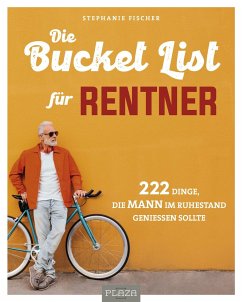 Die Bucket List für Rentner von Heel Verlag / PLAZA / Plaza
