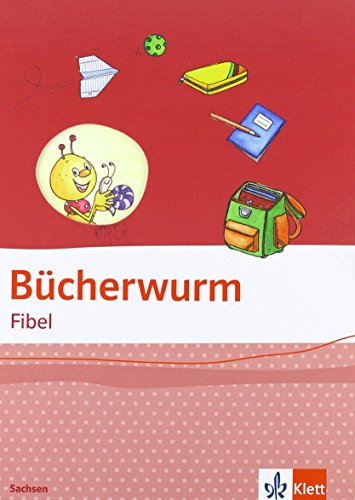 Bücherwurm Fibel. Ausgabe für Sachsen: Fibel mit Schreibtabelle Klasse 1 (Bücherwurm. Ausgabe ab 2013) Bücherwurm Fibel. Ausgabe für Sachsen: Fibel mit Schreibtabelle Klasse 1 (Bücherwurm. Ausgabe ab 2013)