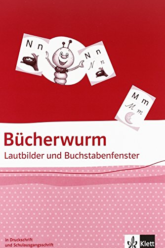 Bücherwurm Fibel. Ausgabe für Berlin, Brandenburg, Mecklenburg-Vorpommern, Sachsen, Sachsen-Anhalt, Thüringen: Lautbilder und Buchstabenfenster Klasse 1 (Bücherwurm. Ausgabe ab 2013) von Klett