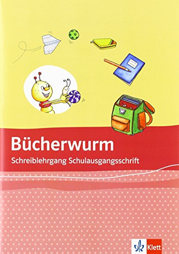 Bücherwurm Fibel. Ausgabe für Berlin, Brandenburg, Mecklenburg-Vorpommern, Sachsen, Sachsen-Anhalt, Thüringen: Schreiblehrgang Schulausgangsschrift Klasse 1 (Bücherwurm. Ausgabe ab 2013)