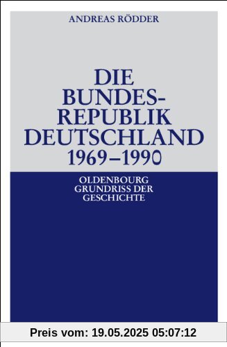 Die Bundesrepublik Deutschland 1969-1990