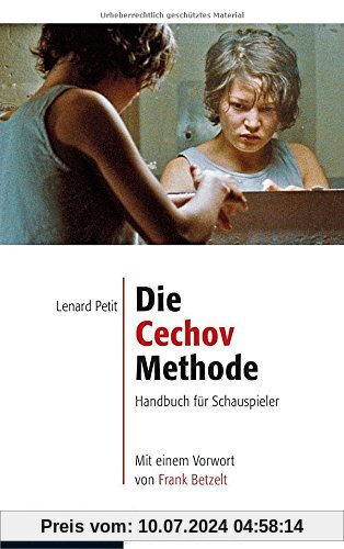 Die Cechov-Methode: Handbuch für Schauspieler. Mit einem Vorwort von Frank Betzelt