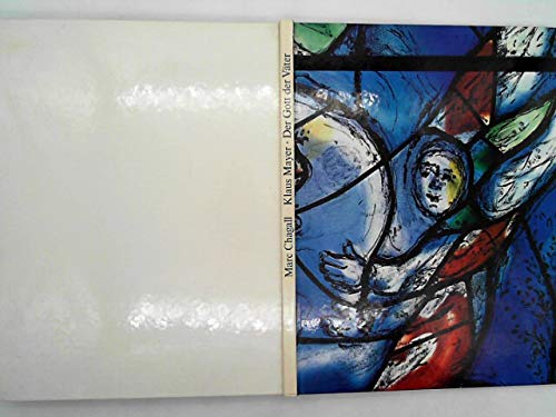 Die Chagall-Fenster zu Sankt Stephan in Mainz, 4 Bände, Band 1, Der Gott der Väter. Das Mittelfenster: Die Chagall-Fenster zu St. Stephan in Mainz
