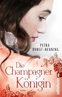 Die Champagnerkönigin / Jahrhundertwind-Trilogie Bd.2 von Ullstein TB