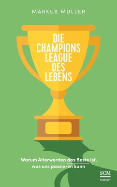 Die Champions League des Lebens von SCM Hänssler