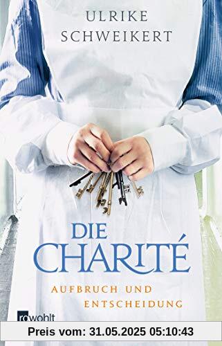 Die Charité. Aufbruch und Entscheidung (Die Charité-Reihe, Band 2)