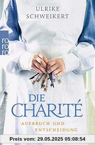 Die Charité: Aufbruch und Entscheidung (Die Charité-Reihe, Band 2)