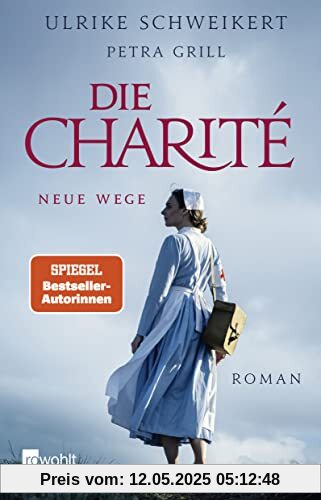 Die Charité: Neue Wege: Historischer Roman (Die Charité-Reihe, Band 3)