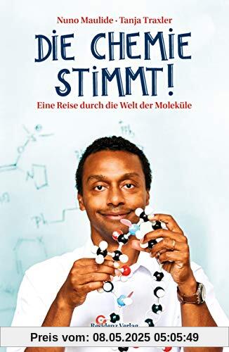 Die Chemie stimmt! Eine Reise durch die Welt der Moleküle