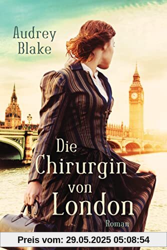 Die Chirurgin von London: Roman