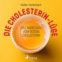 Die Cholesterin-Lüge - Das Märchen vom bösen Cholesterin (MP3-Download) von SAGA Egmont