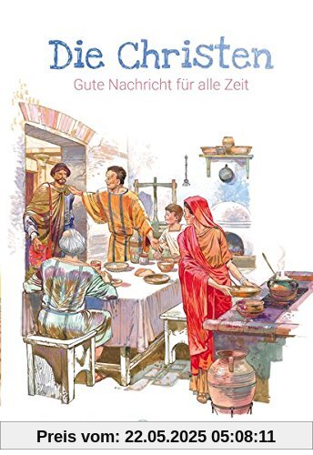 Die Christen – Gute Nachricht für alle Zeit: Abenteuer der Bibel – Band 30