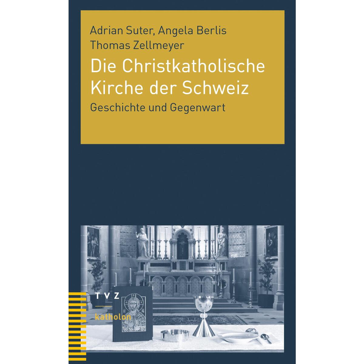 Die Christkatholische Kirche der Schweiz von Theologischer Verlag Ag