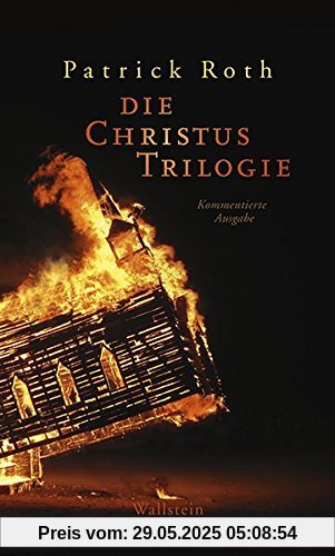 Die Christus Trilogie: Kommentierte Ausgabe