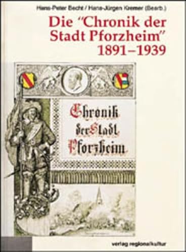 Die ' Chronik der Stadt Pforzheim' 1891-1939 (Materialien zur Stadtgeschichte)