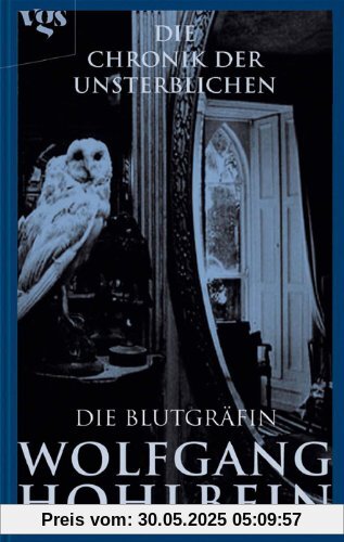 Die Chronik der Unsterblichen Bd. 6: Die Blutgräfin Die Chronik der Unsterblichen Bd. 6: Die Blutgräfin